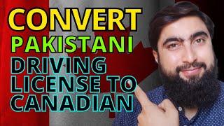 How to convert Pakistani driving license to Canadian