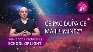 Ce fac după ce mă iluminez?