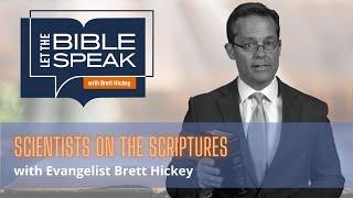 Scientists on the Scriptures | Let the Bible Speak with Brett Hickey