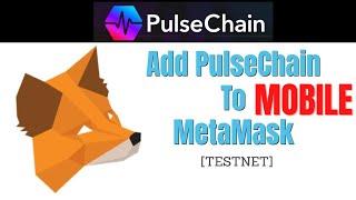 How to add Pulse Chain Network to Metamask on Mobile?