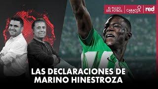 Las declaraciones de Marino Hinestroza | El Pulso del Fútbol