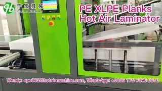 PE Planks Hot Air Laminator | EPE Foam Bonding Machine | PE Board Laminating Machine | QB Machine