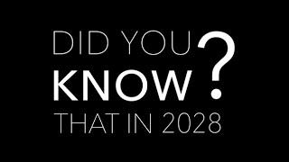 Did you know, in 2028...