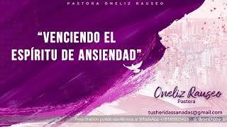 Venciendo el espíritu de ansiedad - Pastora Oneliz Rauseo