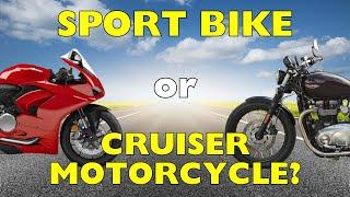 When to Choose a Sport Bike Over a Cruiser (And Vice Versa)