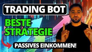 Passives Einkommen mit Trading Bot - Beste Strategie (Erfahrung 2024)