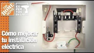 Cómo mejorar tu instalación eléctrica | Eléctrico | The Home Depot Expertos