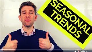 Taking Advantage of Seasonal Trends & Trading Patterns 