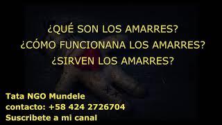 ¿COMO FUNCIONAN LOS AMARRES?