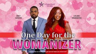 ONE DAY FOR THE WOMANIZER | LOLADE OKUNSANYA, OKEY UZOESHI, CHIMSOM CHUKA-OKOLI, TINUADE JEMISEYE