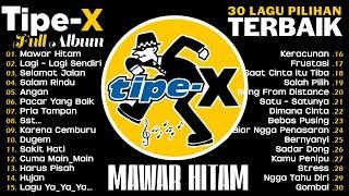 Tipe-X Full Album #2024 || Mawar Hitam, Selamat Jalan.....