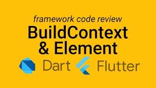 Flutter framework code review: BuildContext & Element