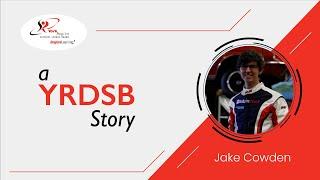 A YRDSB Story: Jake Cowden