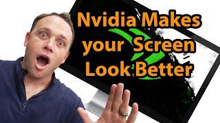 Nvidia Makes your  Screen Look Better