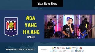 ADA YANG HILANG - Ipang | Yell Boys Band (cover) | Kongres IAM ITB 2020