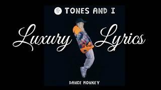 Tones and i - Dance monkey  | Luxury Lyrics