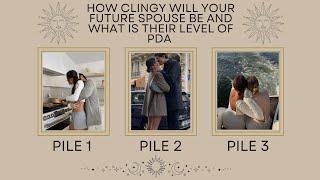 HOW CLINGY WILL YOUR FUTURE SPOUSE BE AND WHAT IS THEIR LEVEL OF PDA? - PICK A CARD -