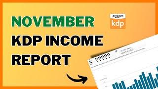 Amazon KDP Income Report | How Much I Made In November 2023