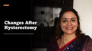 Changes After Hysterectomy / Hysterectomy Recovery