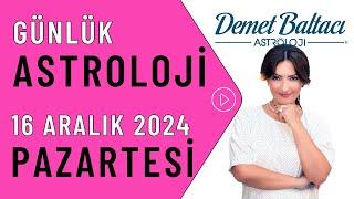 Bugün 16 Aralık 2024, Pazartesi, günlük burç yorumu, Astrolog Demet Baltacı astroloji burçlar haberi