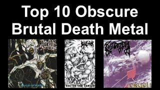 Top 10 obscure Brutal Death Metal (Ultra Underground)