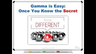 Gamma is Easy: Once You Know the Secret