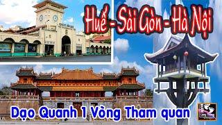 HUẾ SÀI GÒN HÀ NỘI THAM QUAN DẠO QUANH ĐƯỜNG PHỐ NGÀY NAY