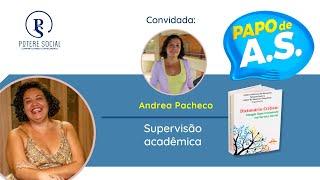 Episódio 01/22 - supervisão acadêmica com Prof Andrea Pacheco #PapodeAS