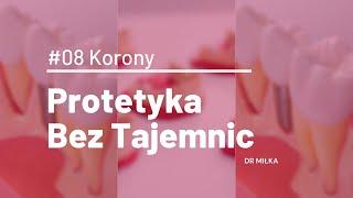 Protetyka bez tajemnic #08 - Korony