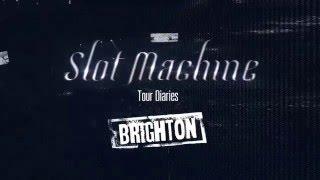 Slot Machine - UK Tour Diary: EP6