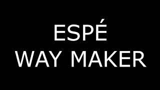 ESPÉ - Way Maker | Tvůrce cest