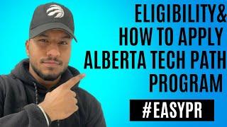 Alberta Tech Path Program | When to Apply Tech Path For Pr￼ | Eligibility For Tech Path | EASY PR ?