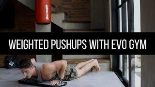 Weighted Pushups with EVO Gym