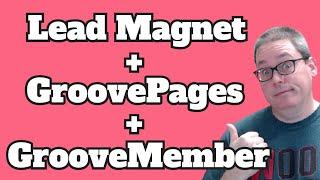 How To Create A Landing Page With GroovePages and Deliver A Lead Magnet using GrooveMember for FREE