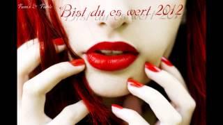 Famix & Faible - Bist du es wert 2012