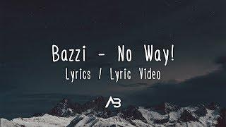 Bazzi - No Way! (Lyrics / Lyric Video)