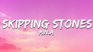 min.a - skipping stones (Lyrics)