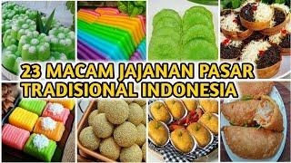 23 Macam Jajanan Pasar Tradisional Indonesia | Different Types of Snacks Indonesia With Names