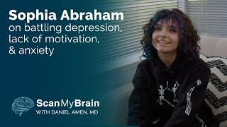 Sophia Abraham on Battling Depression, Lack of Motivation & Anxiety