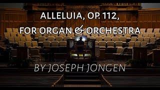 Alleluia, op. 112, for Organ & Orchestra - by Joseph Jongen