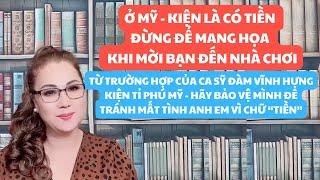 Ở MỸ -  KIỆN LÀ CÓ TIỀN ? ĐỪNG ĐỂ MANG HỌA KHI MỜI BẠN ĐẾN NHÀ CHƠI.