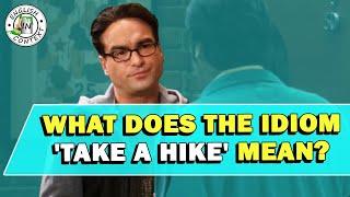 Idiom 'Take A Hike' Meaning