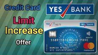 yes bank credit card limit increase | limit increase offer