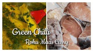 Green Chilli Fish Curry - Rohu Maas | Sylheti Cuisine