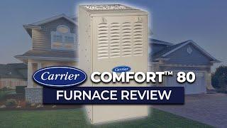 Carrier Comfort™ 80 (58SB) Gas Furnace Review