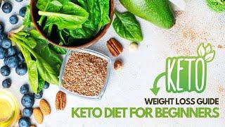 Keto Weight Loss Guide: Keto Diet for Beginners