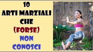 10 Arti Marziali che non conosci - 10 Martial arts you dont know