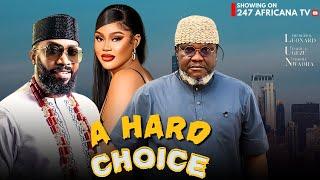 A HARD CHOICE - FREDERICK LEONARD, CHIOMA NWAOHA UGEZU J UGEZU Latest Nigerian Nollywood Movies 2024