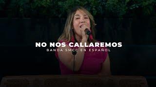 No nos callaremos - Banda SMCC