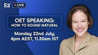 FREE OET Live Class - OET Speaking: How to sound natural in English!